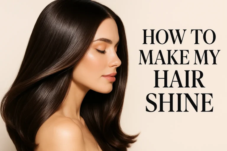 How to Make My Hair Shine